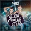 Se Vai Rolar ou Não - Single