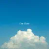 I'm Fine (feat. yaeow) - Single album lyrics, reviews, download