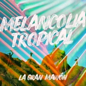 La Gran Mawon - Melancolia Tropical