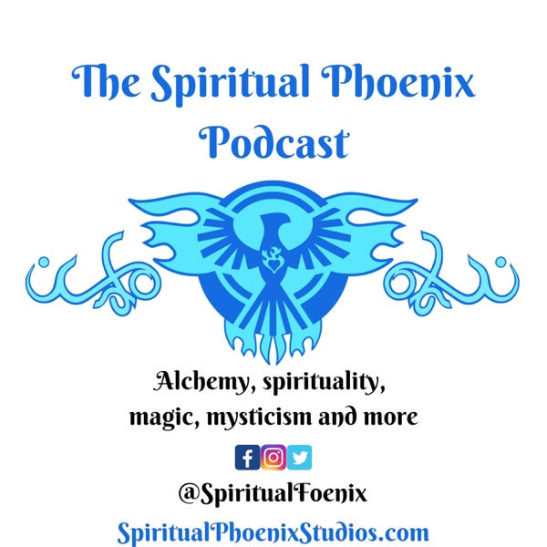 The Spiritual Phoenix Podcast The Spiritual Phoenix Podcast