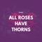 All Roses Have Thorns (feat. Kawai Sprite) - DJepix lyrics