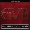 The Best of the Gaither Vocal Band album lyrics, reviews, download