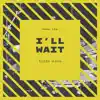 I'll Wait - Single album lyrics, reviews, download
