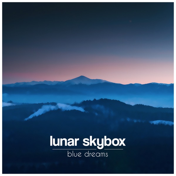Blue Dreams - Single - Lunar Skybox