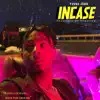 Incase - Single album lyrics, reviews, download