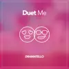 Duet Me - Single album lyrics, reviews, download