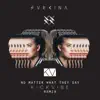 No Matter What They Say (Kickvibe Remix) - Single album lyrics, reviews, download