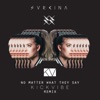 Svrcina - No Matter What They Say (Kickvibe Remix)