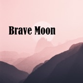 Brave Moon artwork