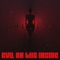 Evil On The Inside (feat. iiiConic) - Masked Wolf lyrics