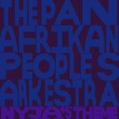 Pan Afrikan Peoples Arkestra - Nyjah's Theme