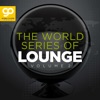 The World Series of Lounge, Vol. 2