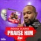 Praise Him cover