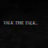 Talk the Talk - Single album lyrics, reviews, download