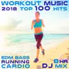 Workout Music 2018 Top 100 Hits EDM Bass Running Cardio 8 Hr DJ Mix album lyrics, reviews, download