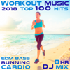 Workout Music 2018 Top 100 Hits EDM Bass Running Cardio 8 Hr DJ Mix - Workout Electronica & Running Trance