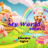 My World 2020 (Remix) - ElectroTigre