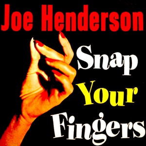 Joe Henderson - Snap Your Fingers - 排舞 音乐