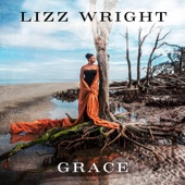 Lizz Wright - What Would I Do Without You?