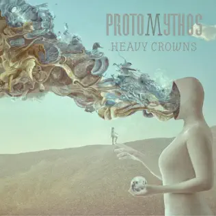 Album herunterladen Protomythos - Heavy Crowns