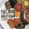 Full Irish: The Best of Gaelic Storm 2004-2014 album lyrics, reviews, download
