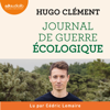 Journal de guerre écologique - Hugo Clément