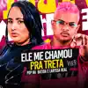 Ele Me Chamou pra Treta - Single album lyrics, reviews, download