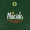 Ha Nacido (feat. Gary 507) - Single album lyrics, reviews, download