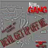 Devil Get Up Off Me, Killa Flame . Net (feat. Tucheeze) - Single album lyrics, reviews, download