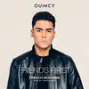 Friends First (feat. French Montana) - Single album lyrics, reviews, download