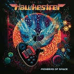 Hawkestrel - Pioneers of Space (feat. Alan Davey, David Cross, Carmine Appice & Wayne Kramer)