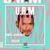 U.R.M. (feat. 4quan) - Single album lyrics, reviews, download