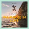I Don't Wanna Be In Love - Single album lyrics, reviews, download