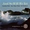 And so Will We Yet - Gordon Bok, Ann Mayo Muir & Ed Trickett lyrics