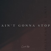 Ain't Gonna Stop artwork