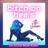 Bitch On Heels (Kelvin Wood Remix) - Single album lyrics, reviews, download