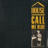 A House - Call Me Blue