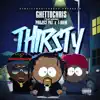 Thirsty (feat. Project Pat & T. Rifik) - Single album lyrics, reviews, download