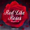 Red Like Roses - Part II (From "Rwby") - Single album lyrics, reviews, download