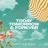 Today Tomorrow &amp; Forever
