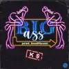Big Ass (feat. Kuma, GWay & Jason) - Single album lyrics, reviews, download