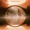 Drifting Spheres (Earthy Tones to Nurture Fantastic Dreams, Inner Travels and Deep Sleep)