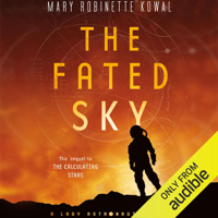 Mary Robinette Kowal - The Fated Sky: Lady Astronaut, Book 2 (Unabridged) artwork