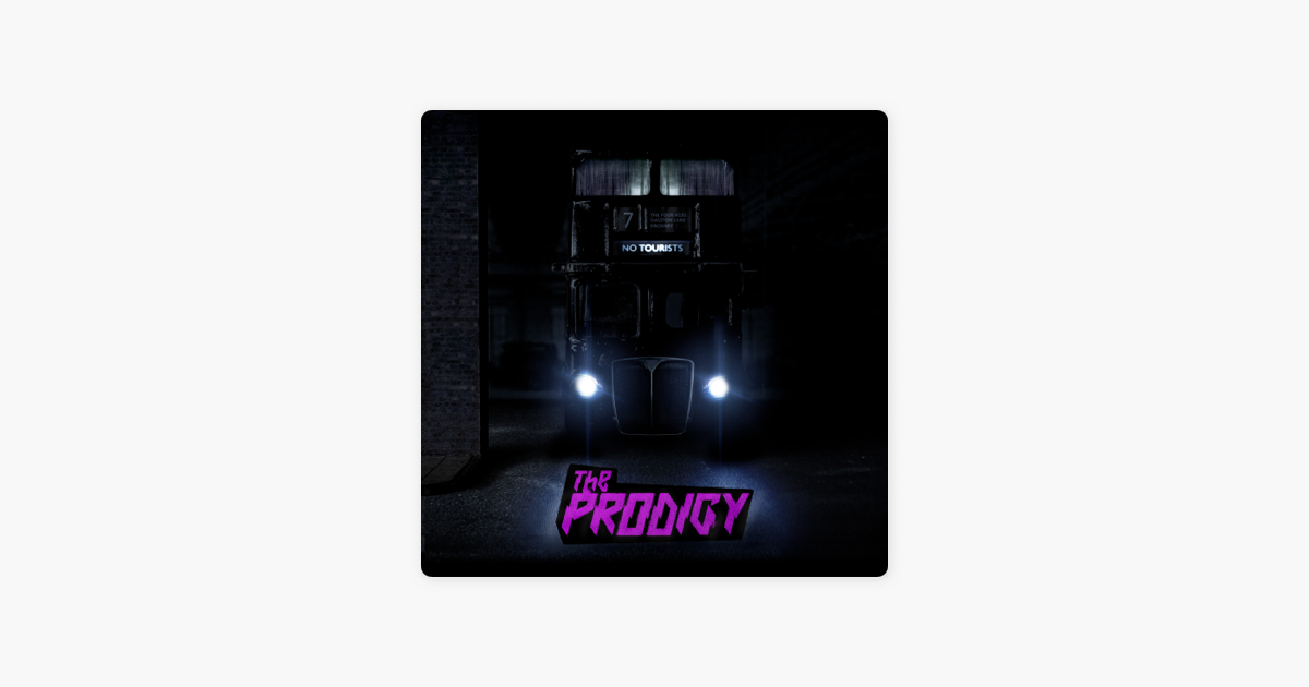 No Tourists By The Prodigy On Apple Music