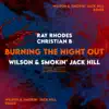 Burning the Night Out (Wilson & Smokin' Jack Hill Remix) - Single album lyrics, reviews, download