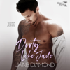 Dirty Like Jude: A Dirty Rockstar Romance: Dirty, Book 5 (Unabridged) - Jaine Diamond