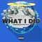 What I Did (feat. Rich Hale) - White Tee Pat lyrics