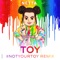 Toy (#NotYourToy Remix) artwork