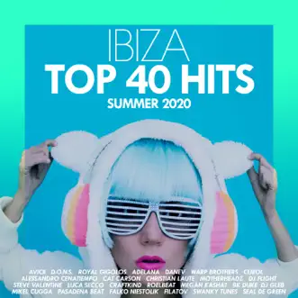 Top 40 Hits Ibiza Summer 2020 by Various Artists album reviews, ratings, credits