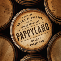 Wright Thompson - Pappyland: A Story of Family, Fine Bourbon, and the Things That Last (Unabridged) artwork
